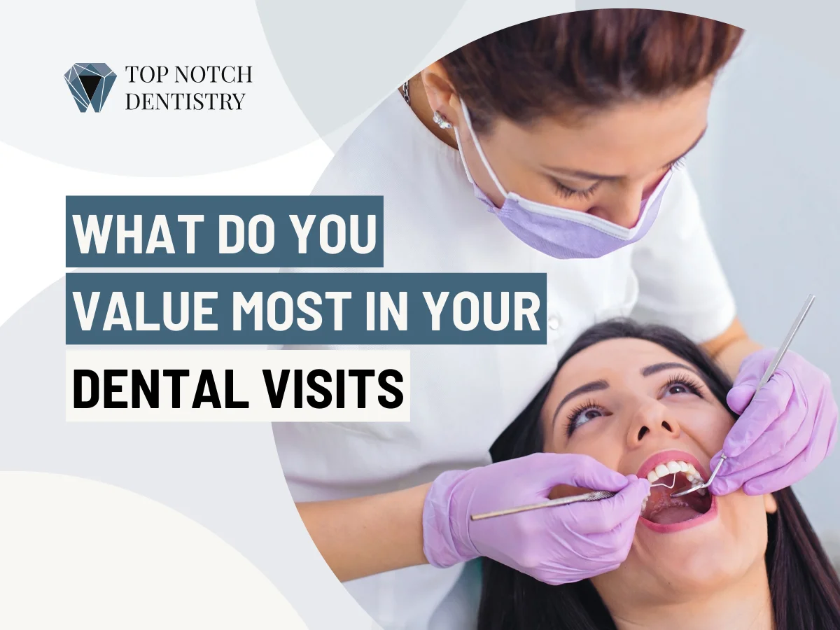 TNDD - What Do You Value Most in Your Dental Visits